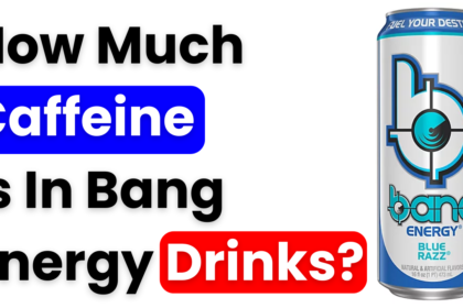 How Much Caffeine Is In Bang Energy Drinks