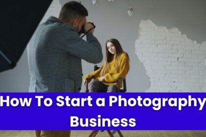 How To Start a Photography Business